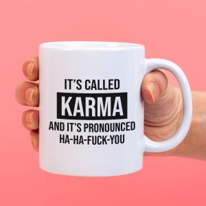 Mok Its called karma