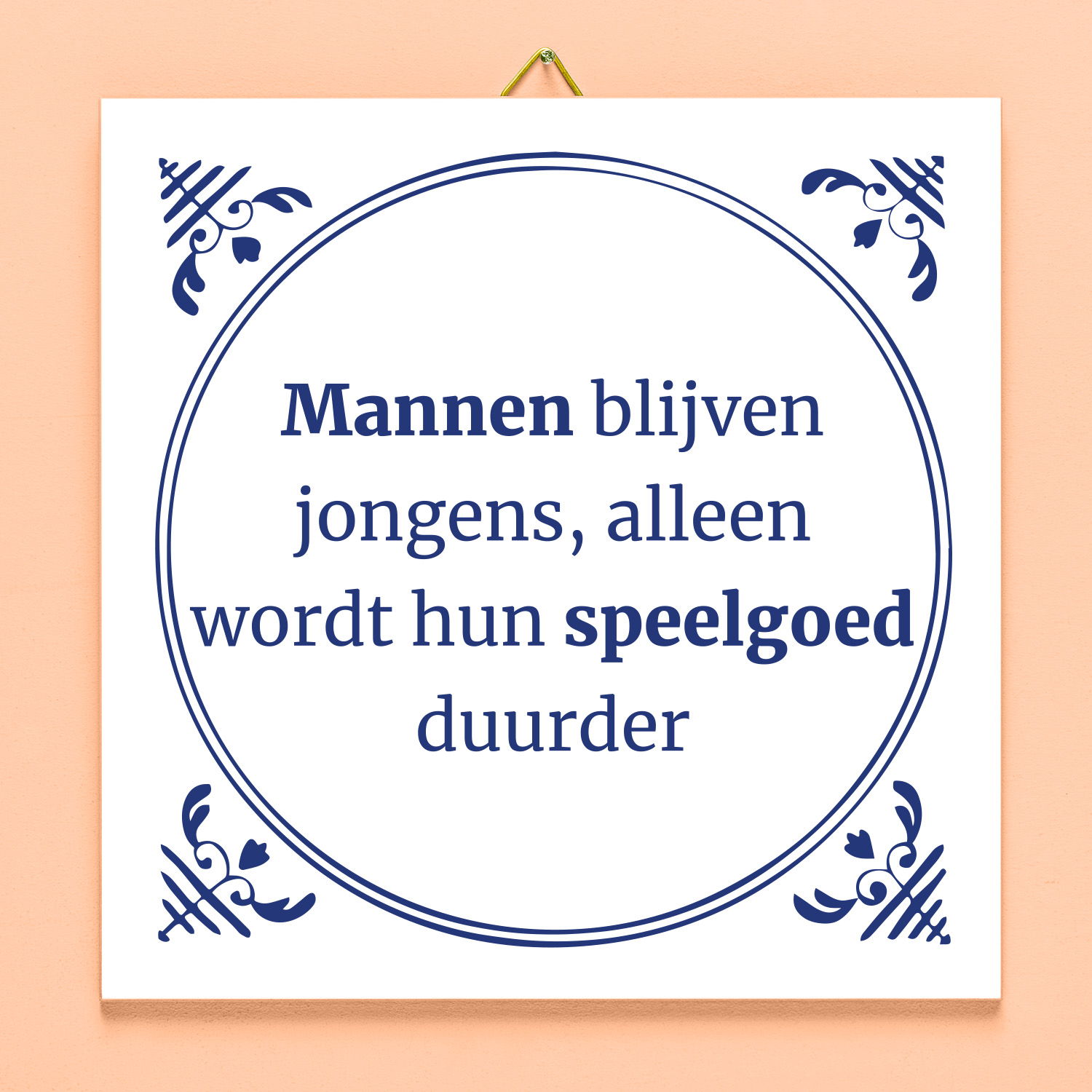 Tegeltje Mannen blijven jongens 1 Tegeltje Mannen blijven jongens